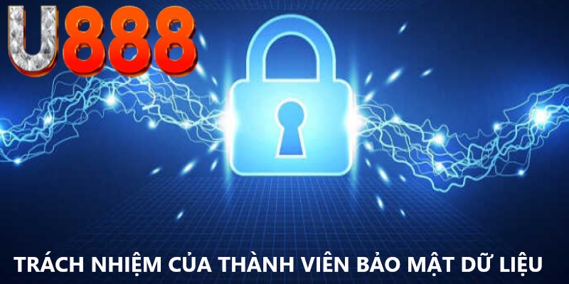 Thành viên có trách nhiệm tuân thủ nội dung trong chính sách bảo mật
