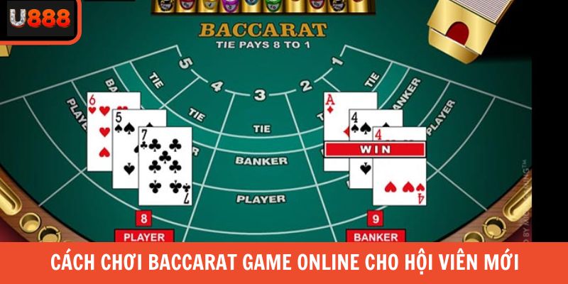 Cách chơi baccarat game online cho hội viên mới