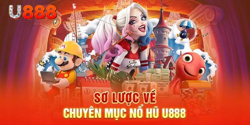 Hướng dẫn cách chơi nổ hũ chi tiết tại U888 