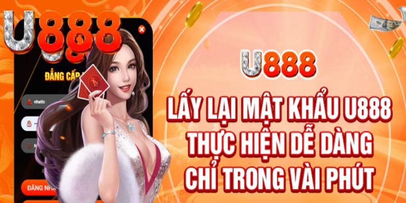 Hướng giải quyết khi quên mật khẩu đăng nhập U888