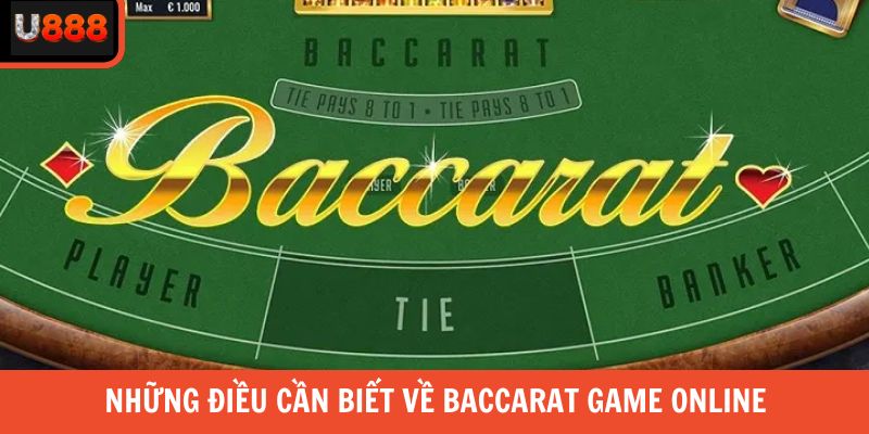 Những điều cần biết về baccarat game online