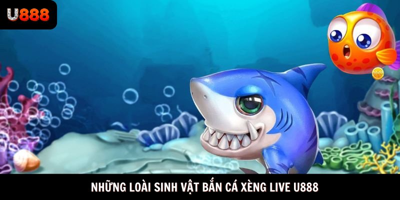 Những loài sinh vật bắn cá xèng live U888