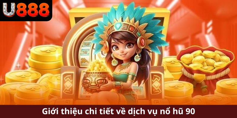 Top những trò chơi slots 90 hấp dẫn nên trải nghiệm